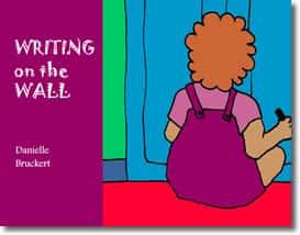 Writing on the Wall by Danielle Bruckert