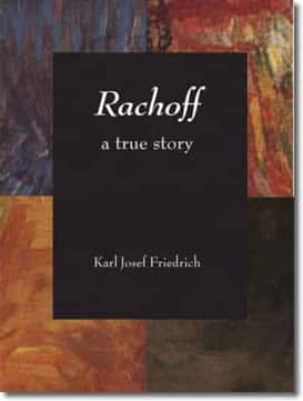 Rachoff: A True Story by Karl Josef Friedrich
