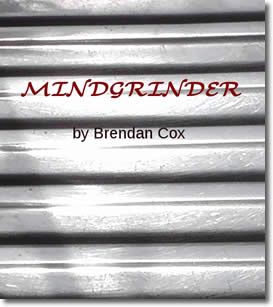 Mindgrinder by Brendan Cox
