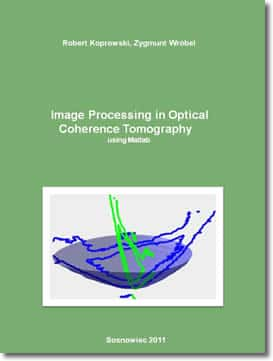 Image Processing in Optical Coherence Tomography by Robert Koprowski and Zygmunt Wrobel