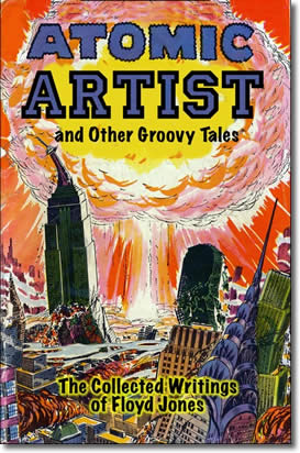 Atomic Artist, And Other Groovy Tales by Floyd Jones