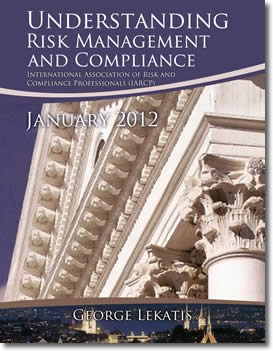 Understanding Risk Management And Compliance - January 2012 by George Lekatis