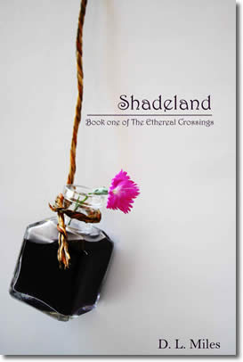 Shadeland: Book One Of The Ethereal Crossings by D.L. Miles