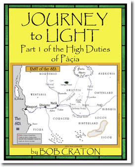 Journey To Light: Part I Of The High Duties Of Pacia by Bob Craton