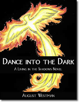 Dance Into The Dark: A Living In The Shadows Novel by August Westman