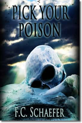 Pick Your Poison by F.C. Schaefer