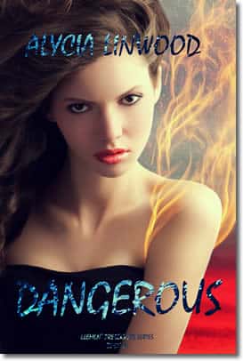 Dangerous (Element Preservers, #1) by Alycia Linwood