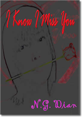 I Know I Miss You by N.G. Dian