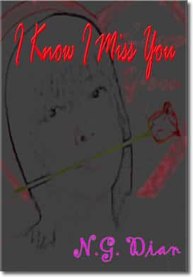 I Know I Miss You by N.G. Dian