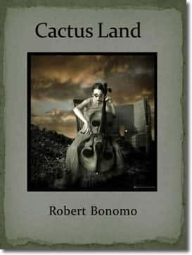 Cactus Land by Robert Bonomo