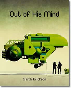 Out of His Mind by Garth Erickson