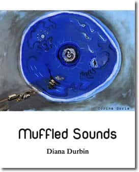 Muffled Sounds by Diana Durbin