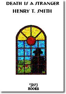 Death Is a Stramger by Henry T. Smith