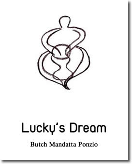 Lucky's Dream by Butch Mandatta Ponzio