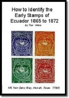 How to Easily Identify the Early Stamps of Ecuador 1865 to 1872 by Tom Hoke