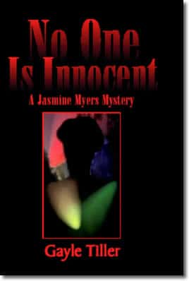 No One Is Innocent: A Jasmine Myers Mystery by Gayle Tiller