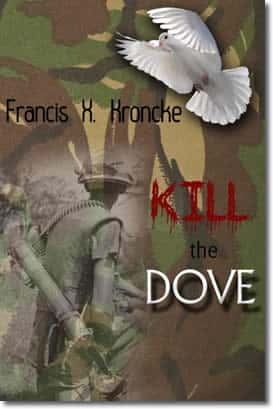Kill The Dove! by Francis X. Kroncke