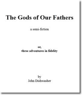 The Gods of Our Fathers by John Dishwasher