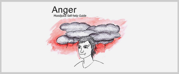 Anger - Moodjuice Self-Help Guide