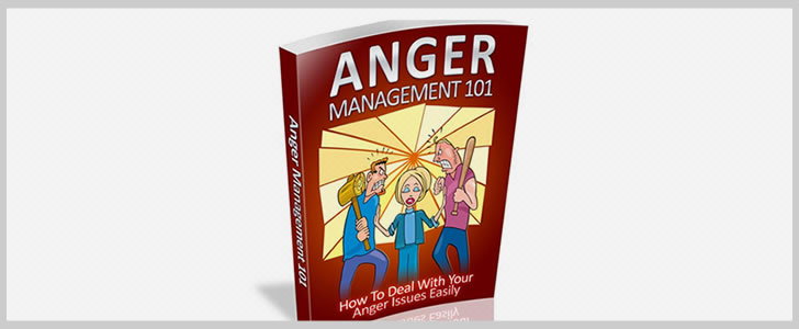 Anger Management 101 - How to Deal With Your Anger Issues Easily