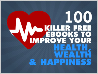 100 Killer Free eBooks to Improve Your Health, Wealth and Happiness