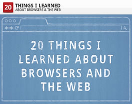 20 Things I Learned About Browsers And The Web