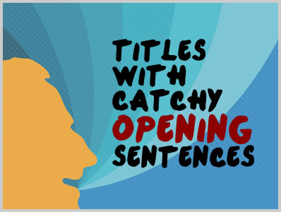 26 Titles With Catchy Opening Sentences