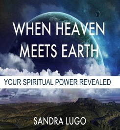 When Heaven Meets Earth: Your Spiritual Power Revealed