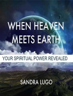 When Heaven Meets Earth: Your Spiritual Power Revealed