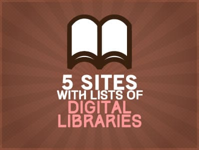 5 Sites With Lists of Digital Libraries
