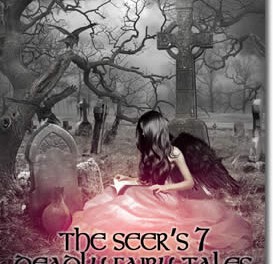 The Seer’s 7 Deadly Fairy Tales, A Compendium