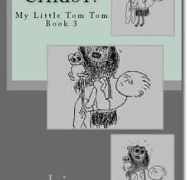 Angel Of Christ? My Little Tom Tom Book 3