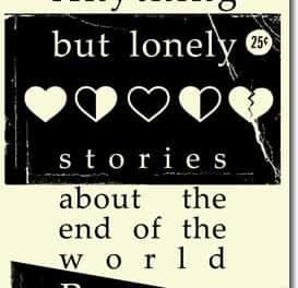 Anything But Lonely – Stories About The End Of The World