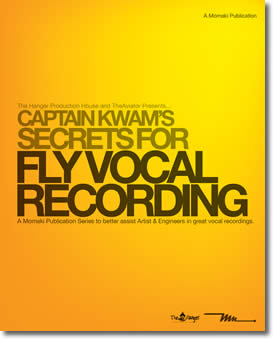 Captain Kwam’s Secrets For Fly Vocal Recording