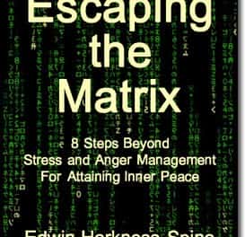 Escaping The Matrix: 8 Steps Beyond Stress And Anger Management For Attaining Inner Peace