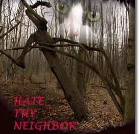 Hate Thy Neighbor