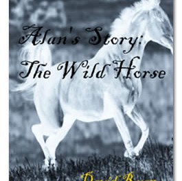 Alan’s Story: The Wild Horse