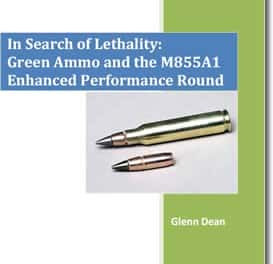 In Search Of Lethality: Green Ammo And The M855A1 Enhanced Performance Round