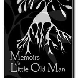 Memoirs of a Little Old Man – Revised