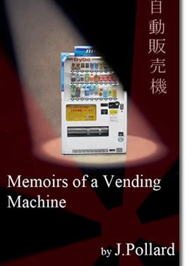 Memoirs of a Vending Machine