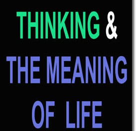 Positive Thinking & The Meaning Of Life