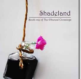 Shadeland: Book One Of The Ethereal Crossings