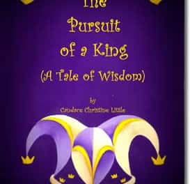 The Pursuit of a King (A Tale of Wisdom)