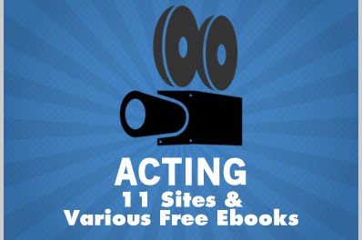 Acting: 11 Sites & Various Free Ebooks