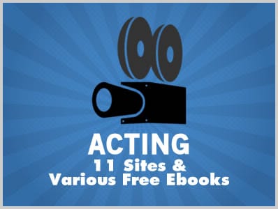 Acting: 11 Sites & Various Free Ebooks