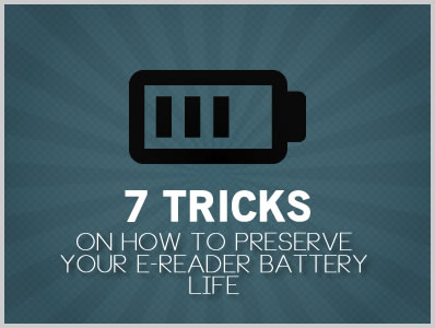 7 Tricks on How to Preserve Your e-Reader’s Battery Life