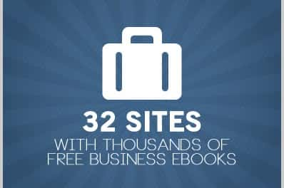 32 Sites With Thousands of Free Business Ebooks