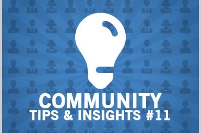 Community Tips & Insights #11