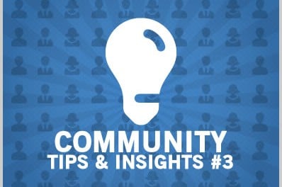 Community Tips & Insights #3