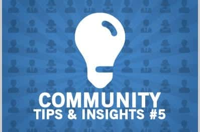 Community Tips & Insights #5